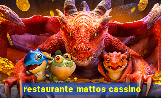 restaurante mattos cassino